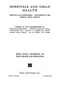 Hospitals and child health; hospitals and dispensaries, convalescent care, medical social service; reports of the subcommittees on hospitals and dispensaries,