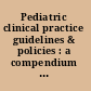 Pediatric clinical practice guidelines & policies : a compendium of evidence-based research for pediatric practice.