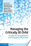 Managing the critically ill child a guide for anaesthetists and emergency physicians /