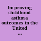 Improving childhood asthma outcomes in the United States a blueprint for policy action /