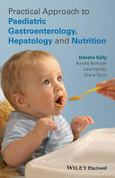 Practical approach to pediatric gastroenterology, hepatology and nutrition /