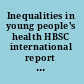 Inequalities in young people's health HBSC international report from the 2005/2006 Survey /