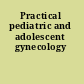 Practical pediatric and adolescent gynecology