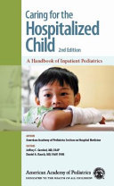 Caring for the hospitalized child : a handbook of inpatient pediatrics /