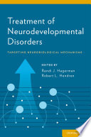 Treatments for neurodevelopmental disorders : targeting neurobiological mechanisms /