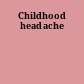 Childhood headache