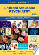 Study guide to Child and adolescent psychiatry : a companion to Dulcan's textbook of child and adolescent psychiatry, second edition /