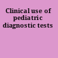 Clinical use of pediatric diagnostic tests