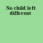 No child left different