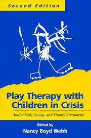 Play therapy with children in crisis : individual group, and family treatment /