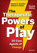 The therapeutic powers of play : 20 core agents of change /