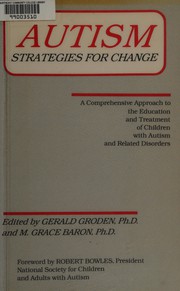 Autism : strategies for change : a comprehensive approach to the education and treatment of children with autism and related disorders /