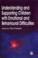 Understanding and supporting children with emotional and behavioural difficulties /