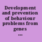 Development and prevention of behaviour problems from genes to social policy /
