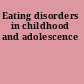 Eating disorders in childhood and adolescence