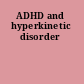 ADHD and hyperkinetic disorder