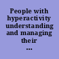 People with hyperactivity understanding and managing their problems /