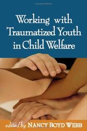 Working with traumatized youth in child welfare /