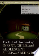 The Oxford handbook of infant, child, and adolescent sleep and behavior /