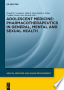 Adolescent medicine pharmacotherapeutics in general, mental and sexual health /