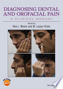 Diagnosing dental and orofacial pain : a clinical manual /