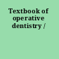 Textbook of operative dentistry /