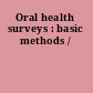 Oral health surveys : basic methods /