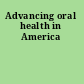 Advancing oral health in America