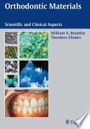 Orthodontic materials scientific and clinical aspects /