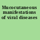 Mucocutaneous manifestations of viral diseases