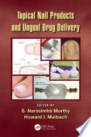 Topical nail products and ungual drug delivery /