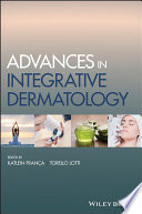 Advances in integrative dermatology /