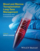 Blood and marrow transplantation long-term management : prevention and complications /