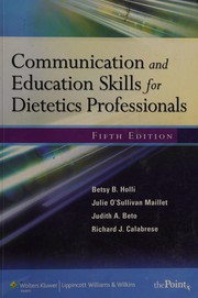 Communication and education skills for dietetics professionals /