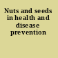 Nuts and seeds in health and disease prevention