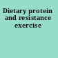 Dietary protein and resistance exercise