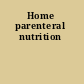 Home parenteral nutrition
