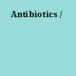 Antibiotics /