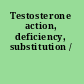 Testosterone action, deficiency, substitution /