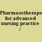 Pharmacotherapeutics for advanced nursing practice /