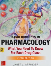 Basic Concepts in Pharmacology What You Need to Know for Each Drug Class /