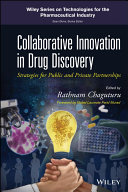 Collaborative innovation in drug discovery : strategies for public and private partnerships /