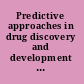 Predictive approaches in drug discovery and development biomarkers and in vitro/in vivo correlations /