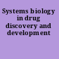 Systems biology in drug discovery and development