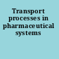 Transport processes in pharmaceutical systems