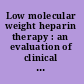 Low molecular weight heparin therapy : an evaluation of clinical trials evidence /