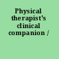 Physical therapist's clinical companion /
