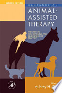 Handbook on animal-assisted therapy theoretical foundations and guidelines for practice /