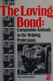 The Loving bond : companion animals in the helping professions /