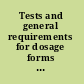 Tests and general requirements for dosage forms ; quality specifications for pharmaceutical substances and tablets